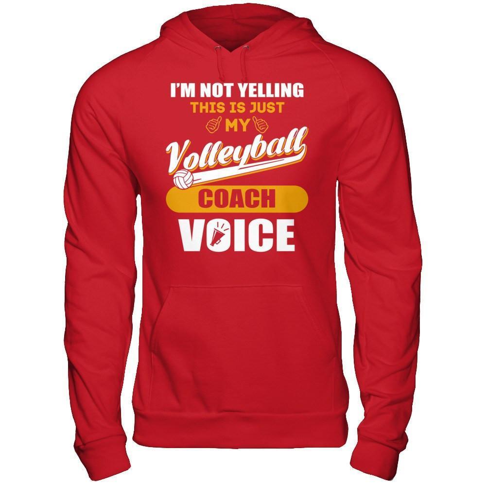 I'm Not Yelling This Is Just My Volleyball Coach Voice-T-Shirt & Hoodie-Pullover Hoodie-Red