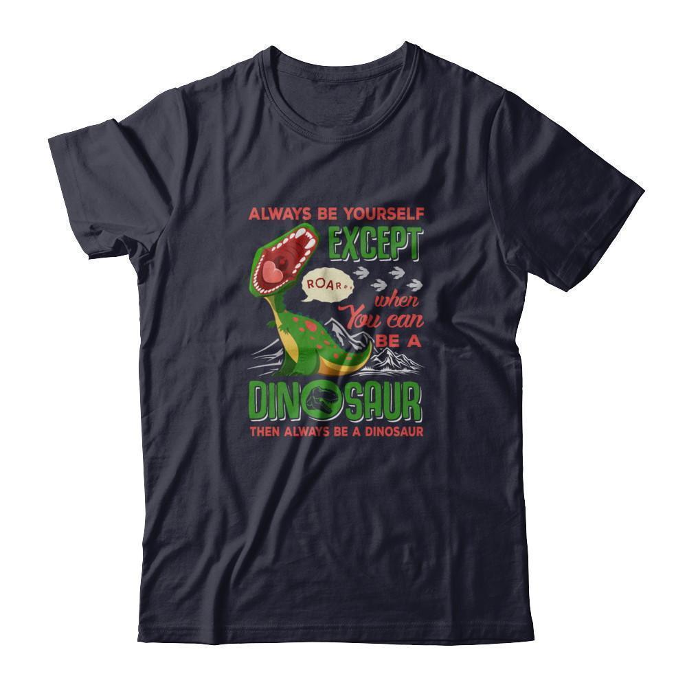 Always Be Yourself Except When You Can Be A Dinosaur-T-Shirt & Tank Top-Premium T-Shirt-Midnight Navy
