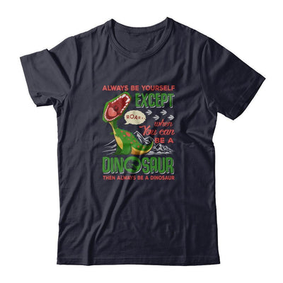 Always Be Yourself Except When You Can Be A Dinosaur-T-Shirt & Tank Top-Premium T-Shirt-Midnight Navy