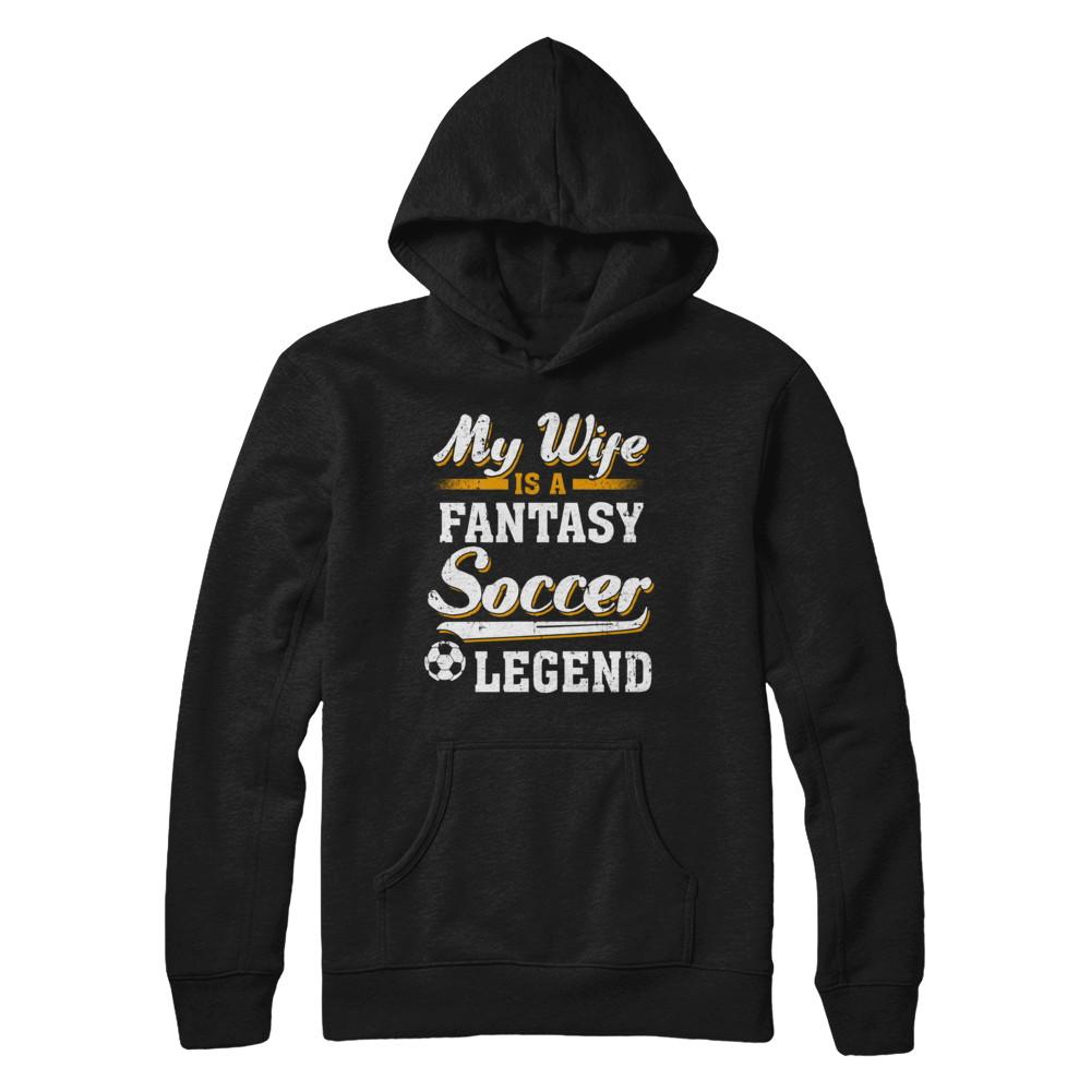 My Wife Is A Fantasy Soccer Legend-T-Shirt & Hoodie-Pullover Hoodie-Black