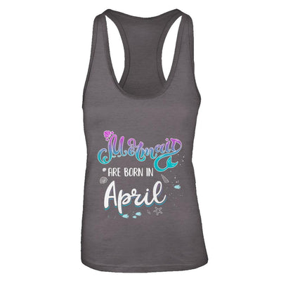 Mermaids Are Born In April Birthday Girl Gift-T-Shirt & Tank Top-Women's Ideal Racerback Tank-Dark Grey