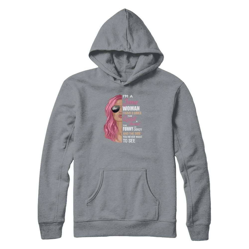 Im A June Woman I Have 3 Sides June Girl Birthday Gift-T-Shirt & Tank Top-Pullover Hoodie-Light Steel