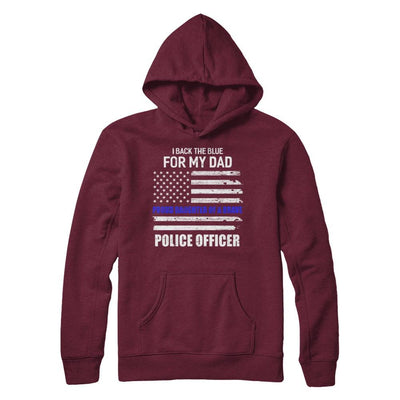 I Back The Blue For My Dad Proud Daughter Police Officer-T-Shirt & Hoodie-Pullover Hoodie-Maroon