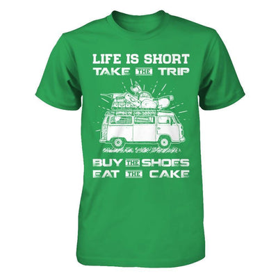 Life Is Short Take The Trip Buy The Shoes Eat The Cake-T-Shirt & Hoodie-Premium T-Shirt-Kelly Green