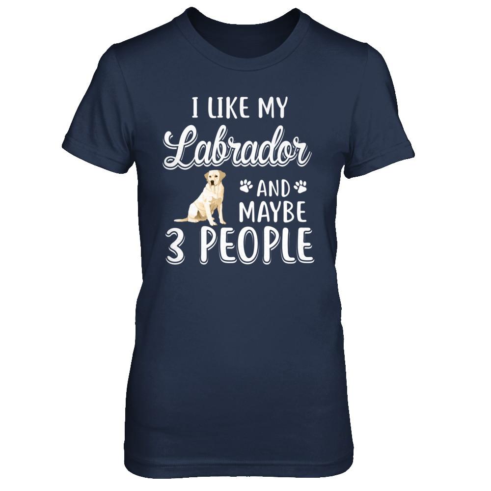I Like My Labrador And Maybe 3 People-T-Shirt & Hoodie-Women's T-Shirt-Navy
