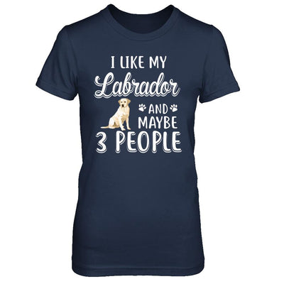 I Like My Labrador And Maybe 3 People-T-Shirt & Hoodie-Women's T-Shirt-Navy