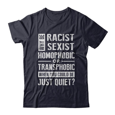 Political Why Be Racist Sexist Homophobic Or Transphobic-T-Shirt & Hoodie-Premium T-Shirt-Midnight Navy
