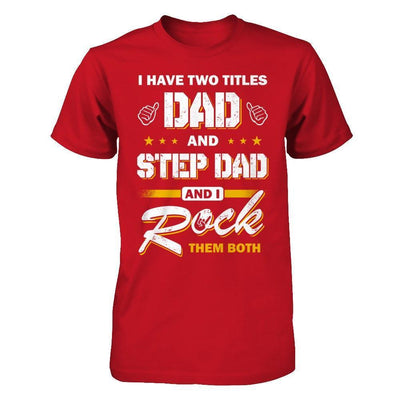 I Have Two Titles Dad And Step-Dad-T-Shirt & Hoodie-Classic T-Shirt-Red