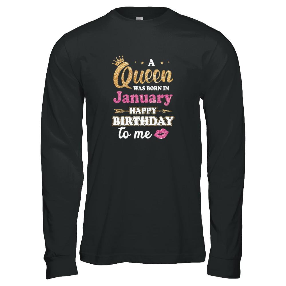 A Queen Was Born In January Happy Birthday Gift-T-Shirt & Tank Top-Long Sleeve T-Shirt-Black