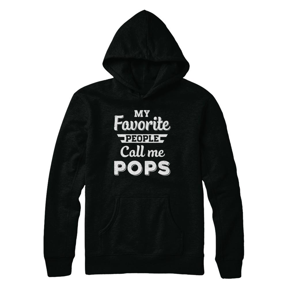 My Favorite People Call Me Pops Fathers Day Gift-T-Shirt & Hoodie-Pullover Hoodie-Black