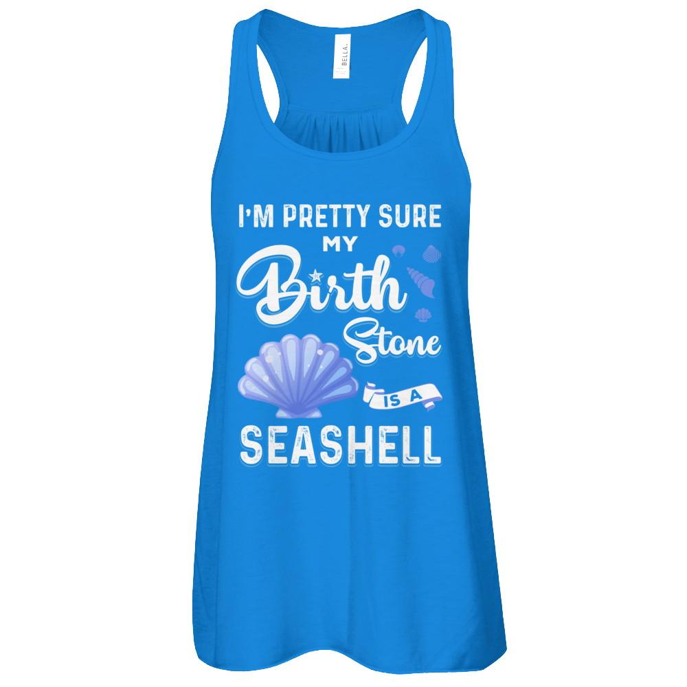 I'm Pretty Sure My Birth Stone Is A Seashell-T-Shirt & Tank Top-Women's Flowy Racerback Tank-True Royal