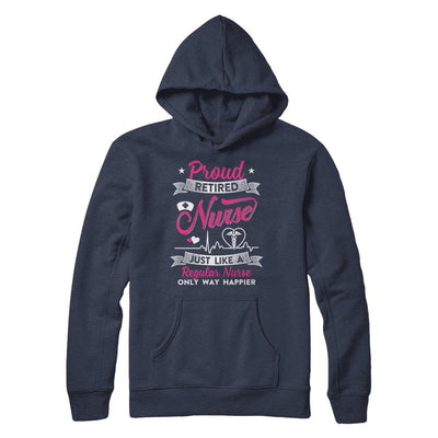 Proud Retired Nurse Just Like A Regular Nurse Nursing-T-Shirt & Hoodie-Pullover Hoodie-Navy
