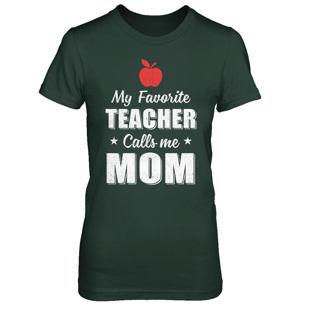 My Favorite Teacher Calls Me Mom Mothers Day-T-Shirt & Hoodie-Women's T-Shirt-Forest Green