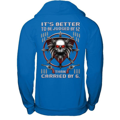 It's Better To Be Judged By 12 Than Carried By 6-T-Shirt & Hoodie-Pullover Hoodie-Royal
