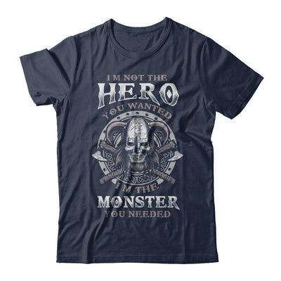 Viking I'm Not The Hero You Wanted I'm The Monster You Needed-T-Shirt & Hoodie-Classic T-Shirt-Navy
