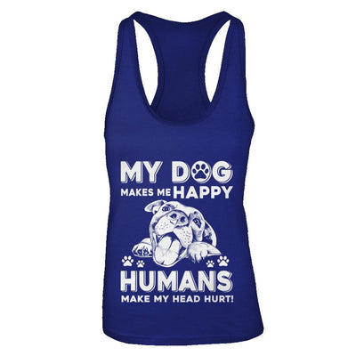 My Dog Makes Me Happy Humans Make My Head Hurt-T-Shirt & Tank Top-Women's Ideal Racerback Tank-Royal