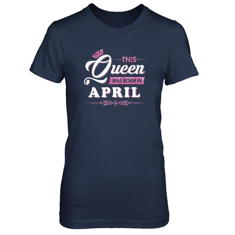 This Queen Was Born In April-T-Shirt & Tank Top-Women's T-Shirt-Navy