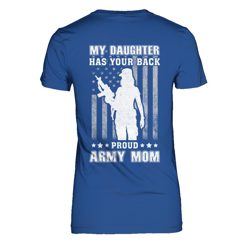 American Flag MY DAUGHTER HAS YOUR BACK PROUD ARMY MOM-T-Shirt & Hoodie-Women's T-Shirt-Royal