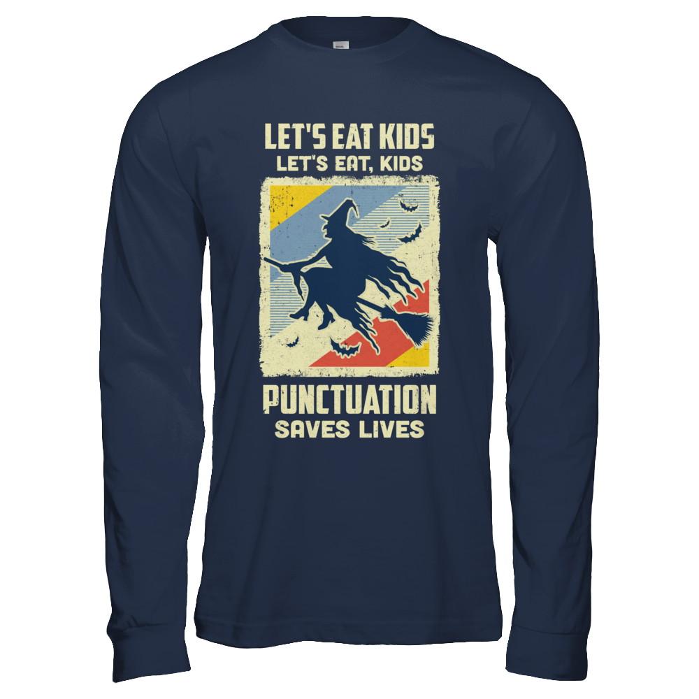 Let's Eat Kids Punctuation Saves Lives Vintage Halloween-T-Shirt & Hoodie-Long Sleeve T-Shirt-Navy