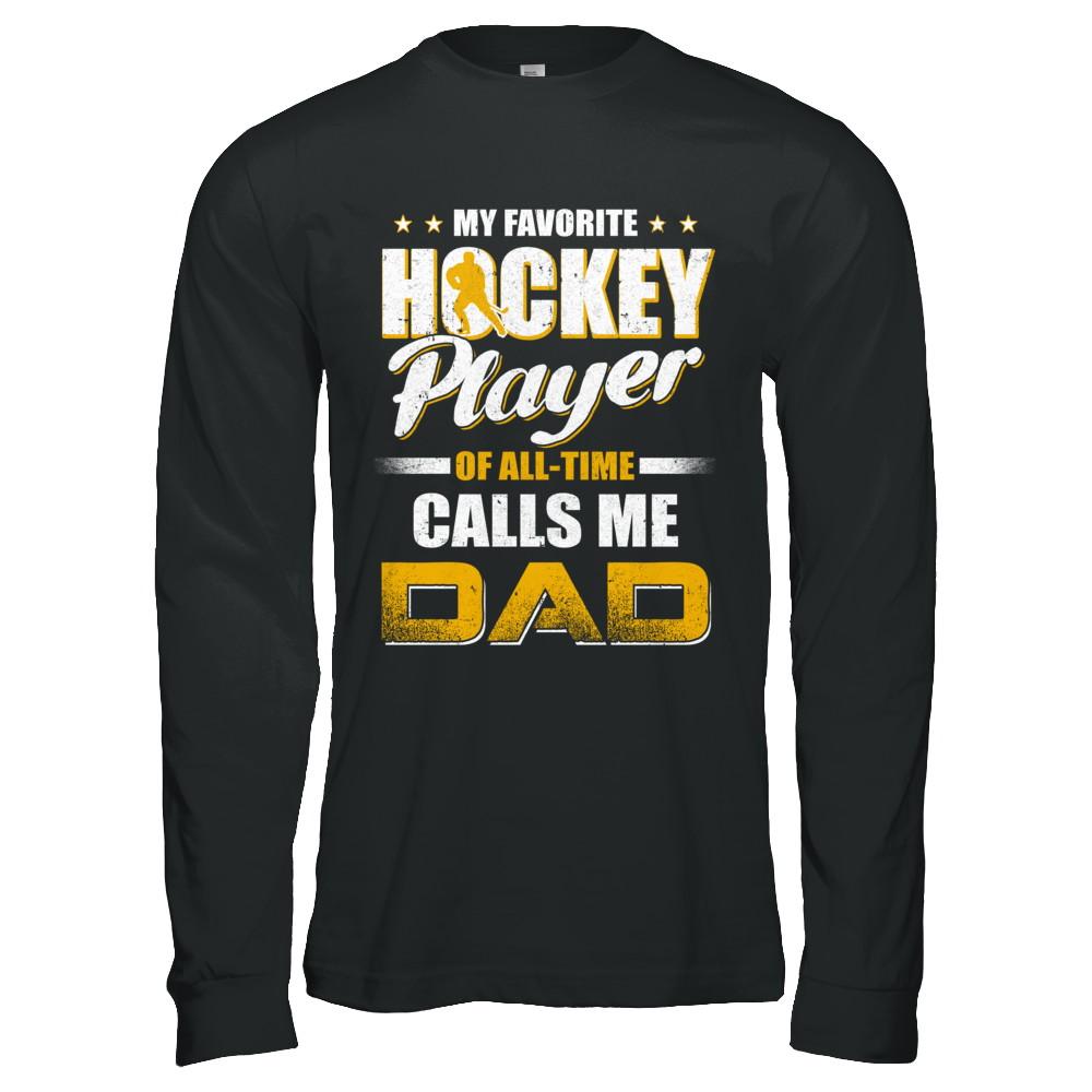 My Favorite Hockey Player Calls Me Dad Hockey-T-Shirt & Hoodie-Long Sleeve T-Shirt-Black