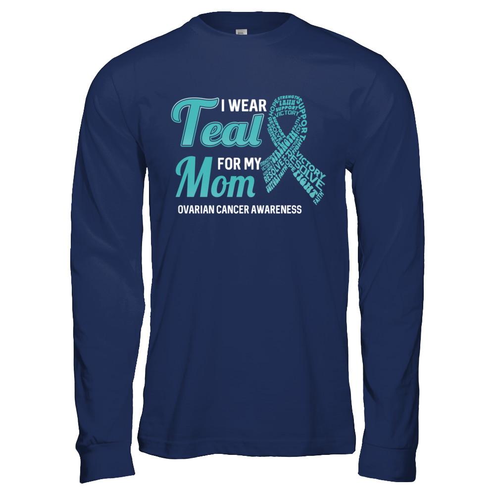I Wear Teal For My Mom Ovarian Cancer Awareness-T-Shirt & Hoodie-Long Sleeve T-Shirt-Navy