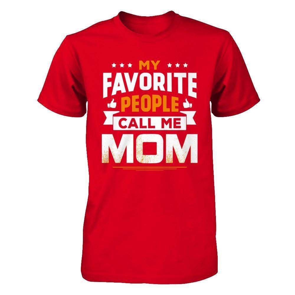 My Favorite People Call Me Mom-T-Shirt & Hoodie-Premium T-Shirt-Red