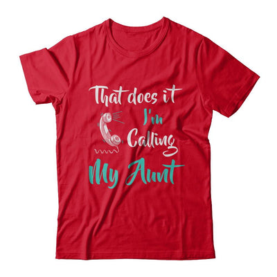 That Does It I'm Calling My Aunt-T-Shirt & Hoodie-Premium T-Shirt-Red