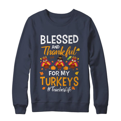 Blessed And Thankful For My Turkeys Teacher Life-T-Shirt & Sweatshirt-Crewneck Sweatshirt-Navy