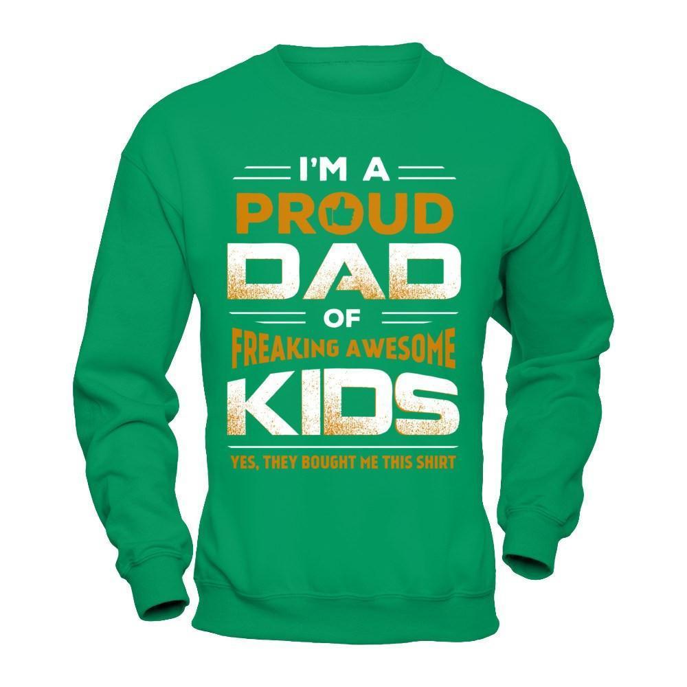 I'm Proud Dad Of Freaking Awesome Kids-T-Shirt & Hoodie-Crewneck Sweatshirt-Irish Green