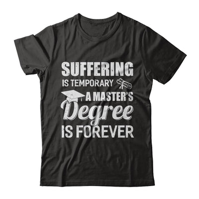 Suffering Is Temporary Master's Degree Forever Graduation-T-Shirt & Hoodie-Classic T-Shirt-Black