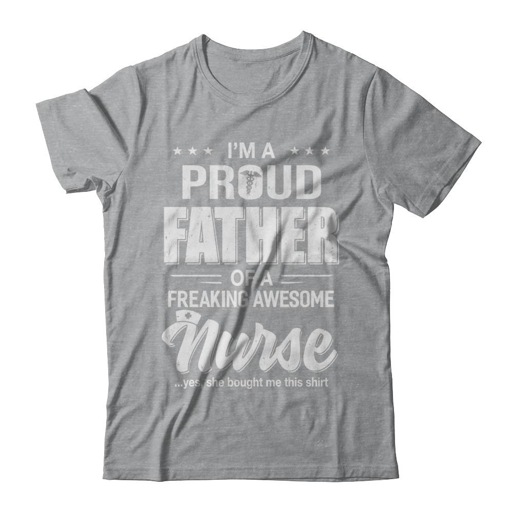 I'm A Proud Father From Awesome Nurse Daughter Dad-T-Shirt & Hoodie-Classic T-Shirt-Sport Grey