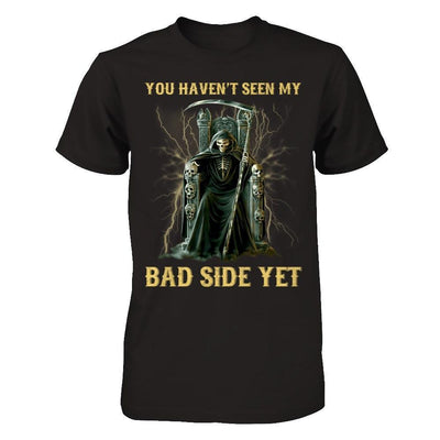You Haven't Seen My Bad Side Yet-T-Shirt & Hoodie-Classic T-Shirt-Black