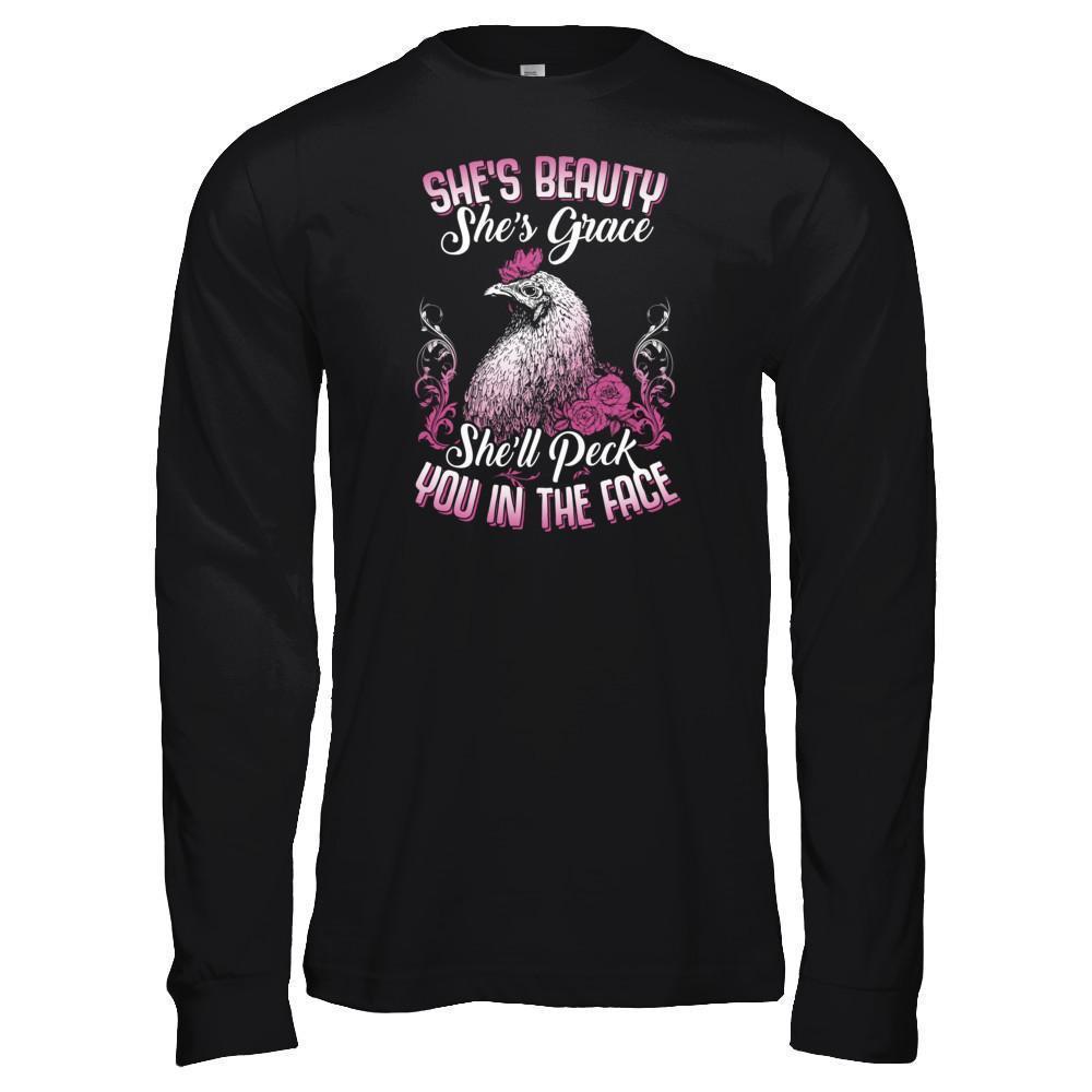She's Beauty She's Grace She'll Peck You In The Face Chicken Farm-T-Shirt & Tank Top-Long Sleeve T-Shirt-Black