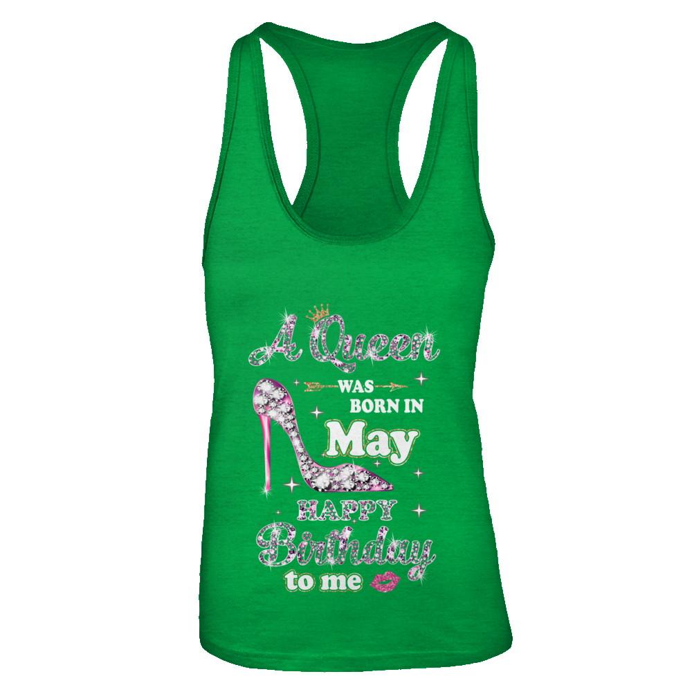 A Queen Was Born In May Happy Birthday To Me Gift-T-Shirt & Tank Top-Women's Ideal Racerback Tank-Kelly Green