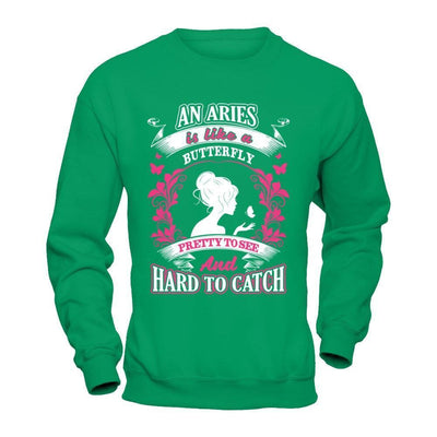 An Aries Is Like A Butterfly Pretty To See And Hard To Catch-T-Shirt & Hoodie-Crewneck Sweatshirt-Irish Green