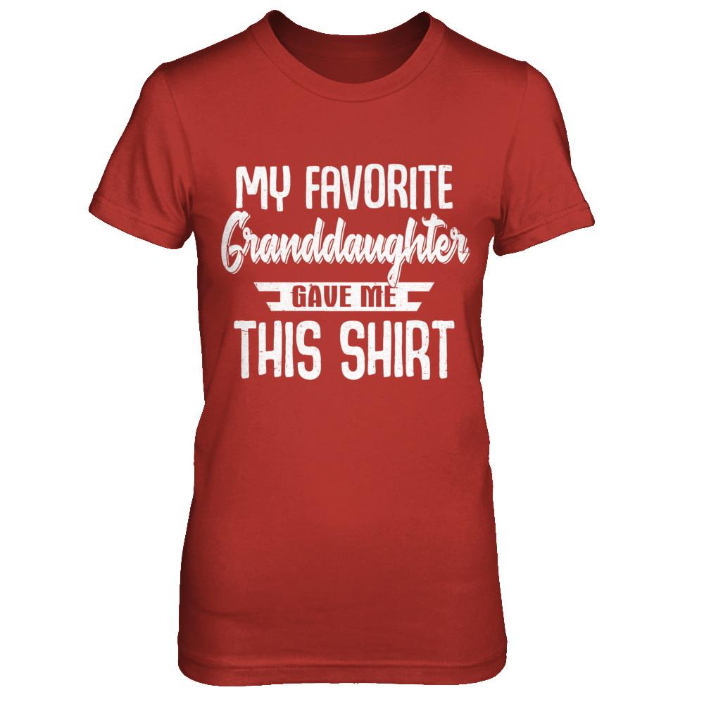 My Favorite Granddaughter Gave Me This-T-Shirt & Hoodie-Women's T-Shirt-Red