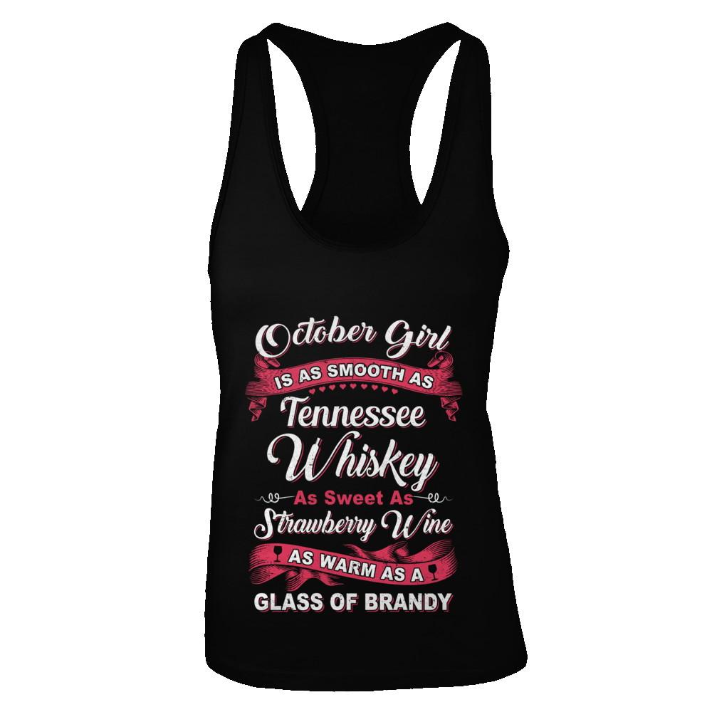 October Girl Is As Smooth As Tennessee Whiskey Birthday