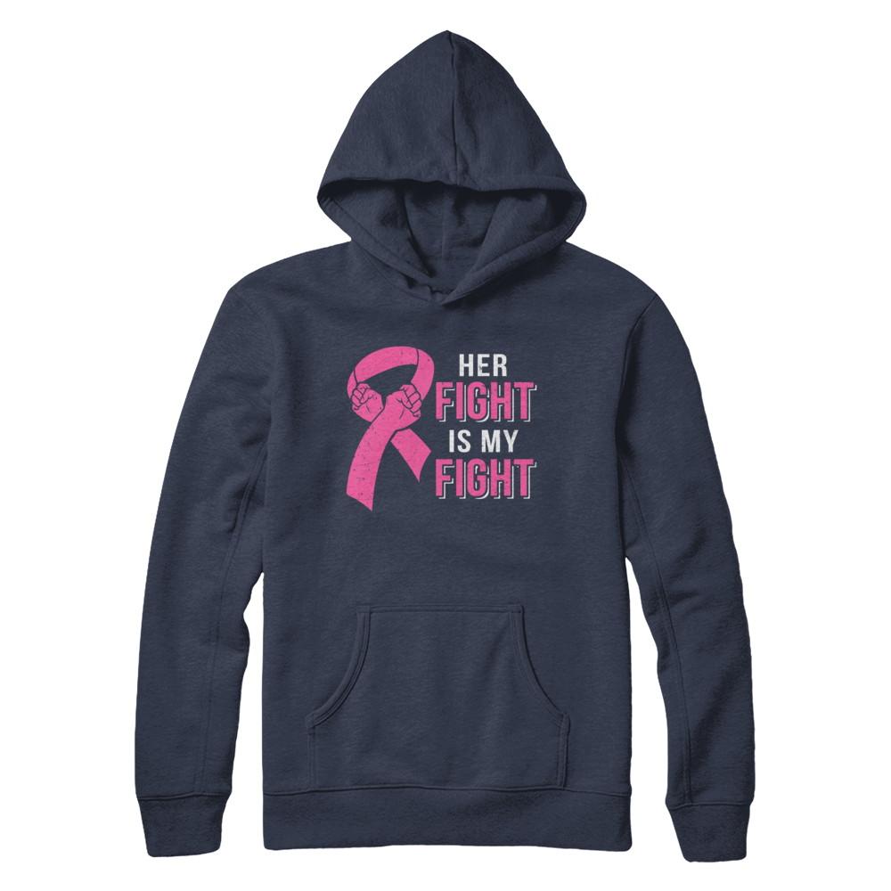 Her Fight Is My Fight Pink Breast Cancer Awareness-T-Shirt & Hoodie-Pullover Hoodie-Navy