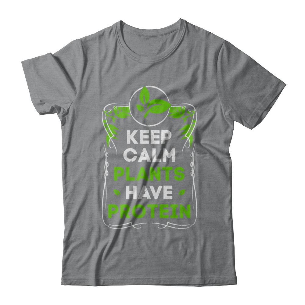 Keep Calm Plants Have Protein Vegan Vegetarian-T-Shirt & Hoodie-