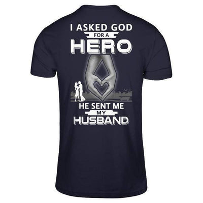 I Asked God For A Hero He Sent Me My Husband-T-Shirt & Hoodie-Premium T-Shirt-Midnight Navy