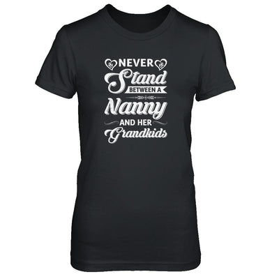 Never Stand Between A Nanny And Her Grandkids Mothers Day-T-Shirt & Tank Top-Women's T-Shirt-Black