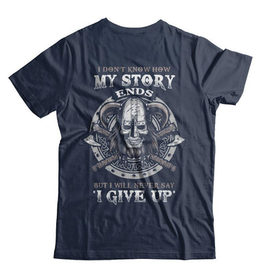 How My Story Ends But It Will Never Say I Gave Up Viking-T-Shirt & Hoodie-Classic T-Shirt-Navy