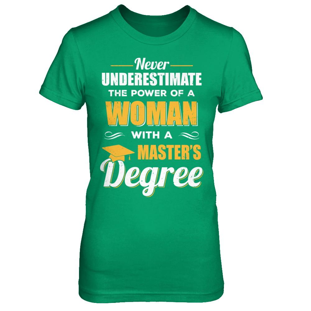 Funny Woman With A Masters Degree Graduation Gift-T-Shirt & Hoodie-Women's T-Shirt-Irish Green