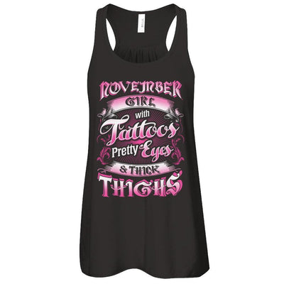 November Girl With Tattoos Pretty Eyes Thick Thighs-T-Shirt & Tank Top-Women's Flowy Racerback Tank-Black
