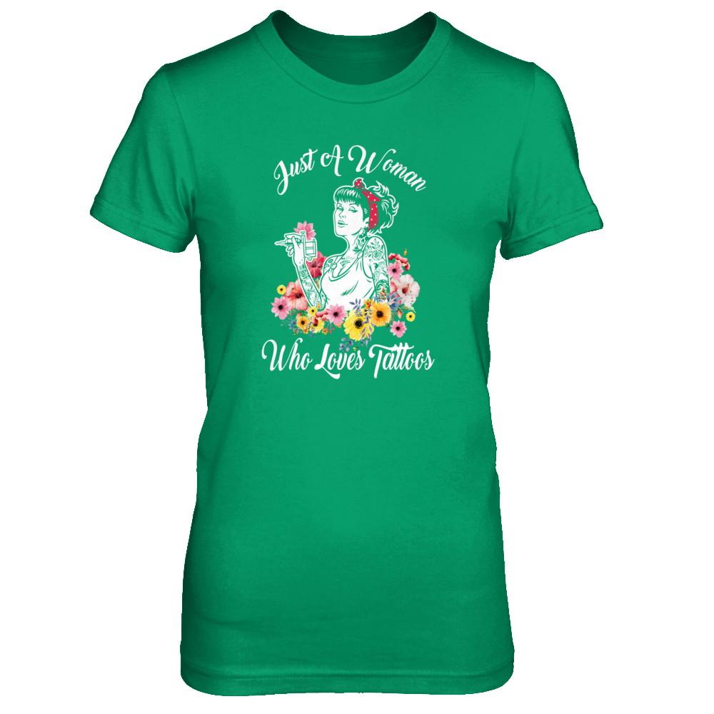 Just A Woman Who Loves Tattoos-T-Shirt & Tank Top-Women's T-Shirt-Irish Green