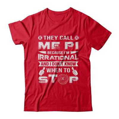 They Call Me Pi Because I'm Irrational Pi Day 2021-T-Shirt & Hoodie-Premium T-Shirt-Red