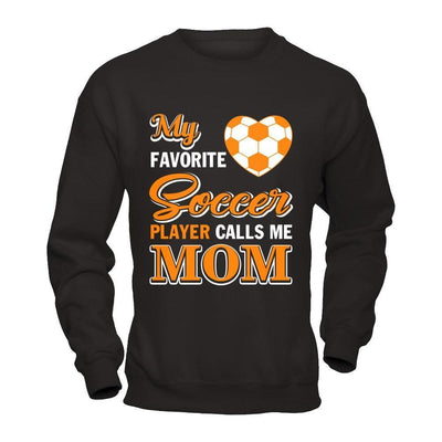 My Favorite Soccer Player Calls Me Mom-T-Shirt & Hoodie-Crewneck Sweatshirt-Black