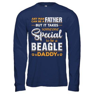 It Takes Someone To Be A Beagle Daddy-T-Shirt & Hoodie-Long Sleeve T-Shirt-Navy