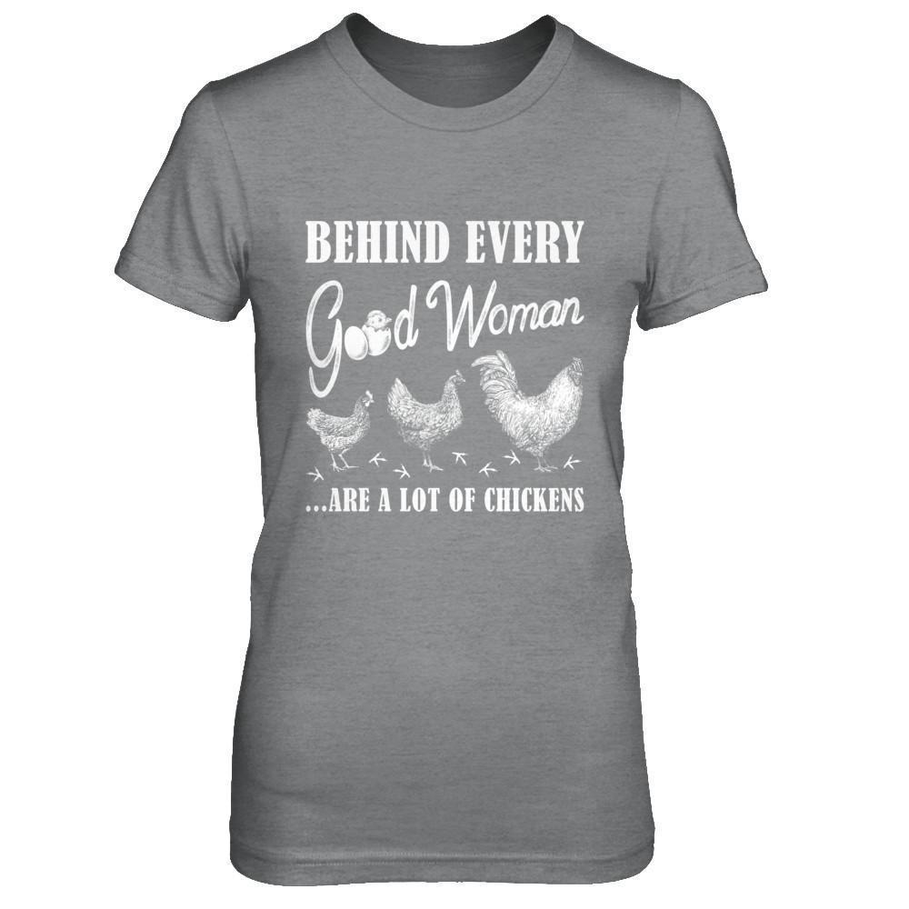 Behind Every Good Woman Are A Lot Of Chickens-T-Shirt & Hoodie-Women's T-Shirt-Sport Grey