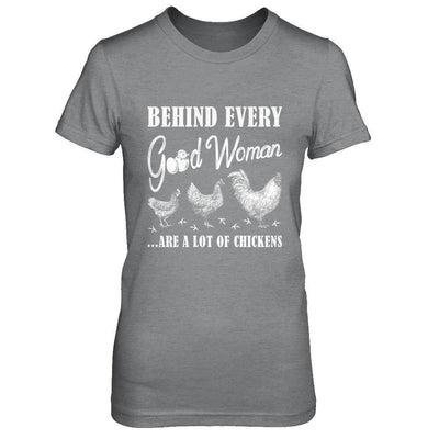 Behind Every Good Woman Are A Lot Of Chickens-T-Shirt & Hoodie-Women's T-Shirt-Sport Grey